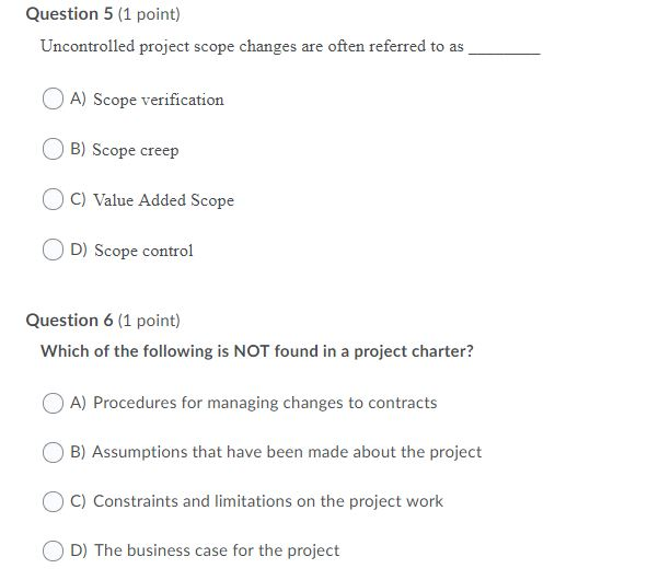 Question 5 (1 point) Uncontrolled project scope