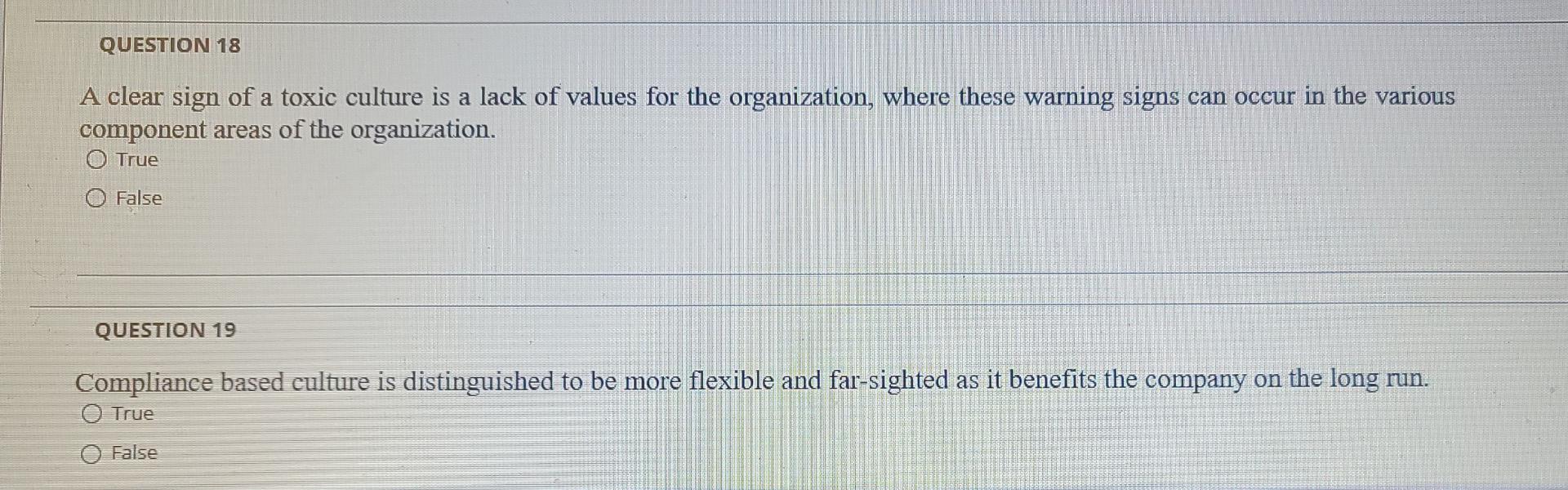 QUESTION 18 A clear sign of a toxic culture is a