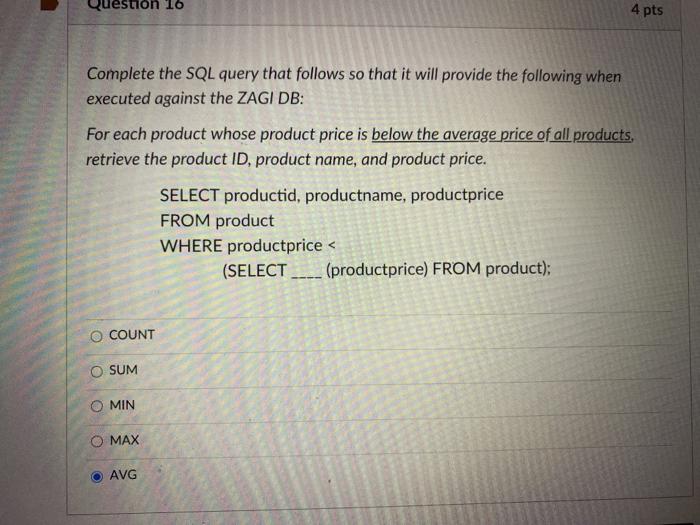estion 16 4 pts Complete the SQL query that