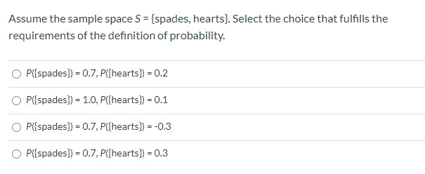 Assume the sample space S = {five, six}. Select