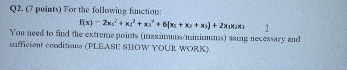 Q2. (7 points) For the following function: f(x) =