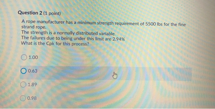 Question 3 (1 point) Your dispensing process
