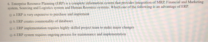 6. Enterprise Resource Planning (ERP) is a