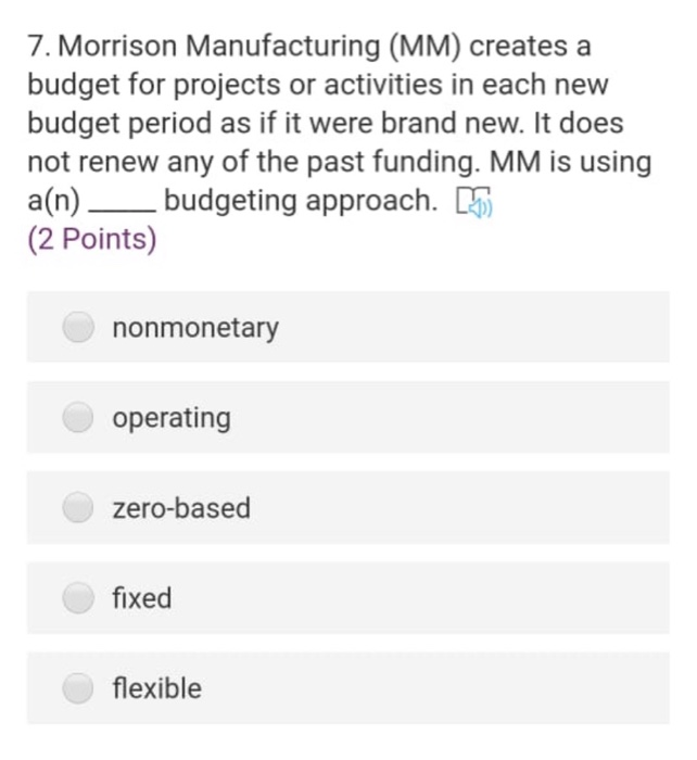 7. Morrison Manufacturing (MM) creates a budget