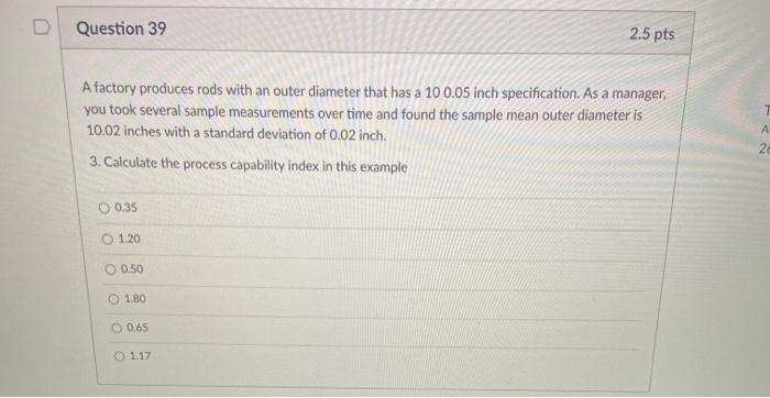 Question 37 2.5 pts A factory produces rods with