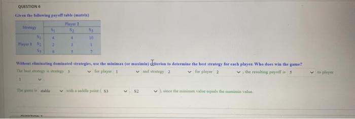 QUESTION 6 Ghen the following payofftable (mati)