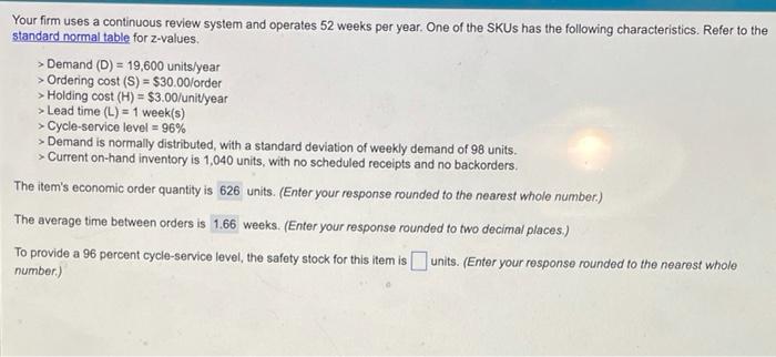 Your firm uses a continuous review system and