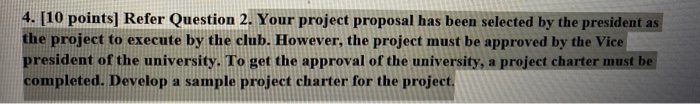 4. [10 points) Refer Question 2. Your project