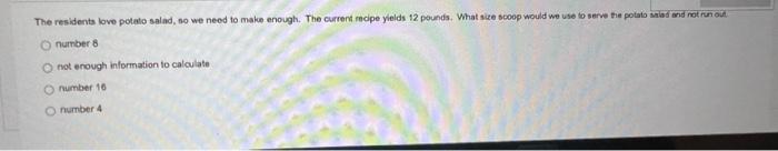 The residents love potato salad, so we need to