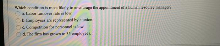 Which condition is most likely to encourage the