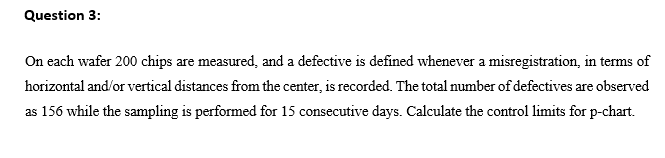 Question 3: On each wafer 200 chips are measured,