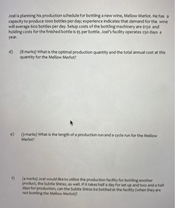 3. (28 marks) Joel is a local wine maker who