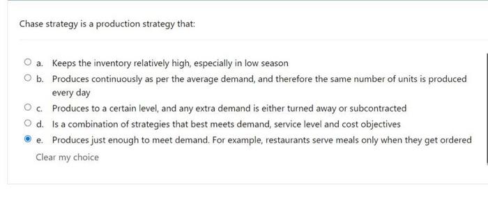 correct ans?? Chase strategy is a production