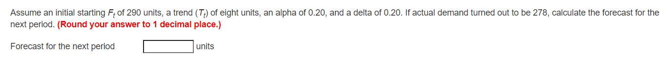 Assume an initial starting Fof 290 units, a trend