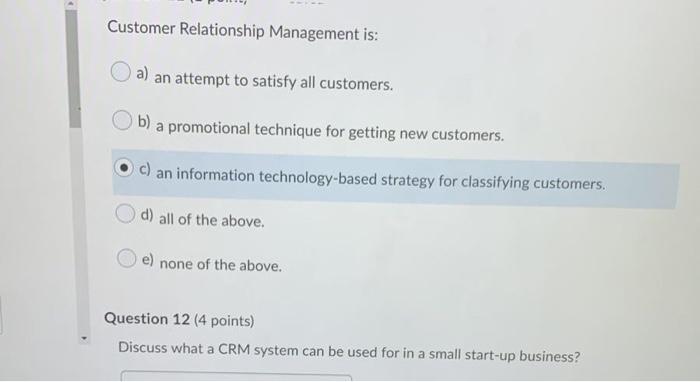 Customer Relationship Management is: a) an