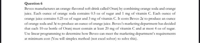Question 6 Bevco manufactures an orange-flavored