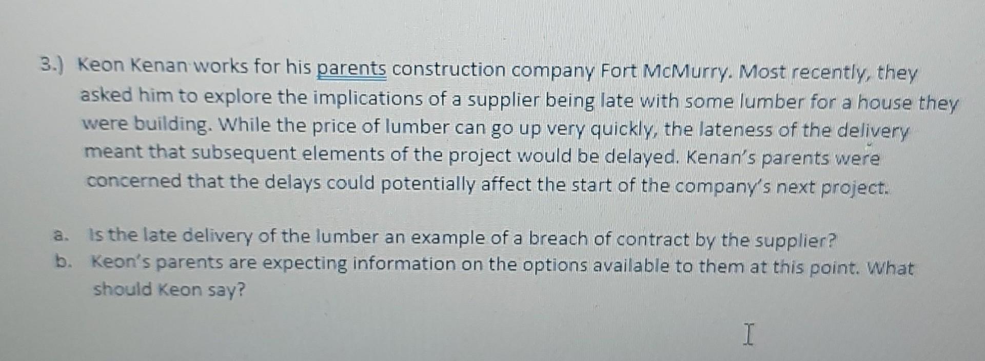 3.) Keon Kenan works for his parents construction