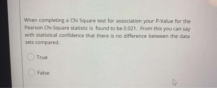 When completing a Chi Square test for association