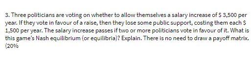 3. Three politicians are voting on whether to