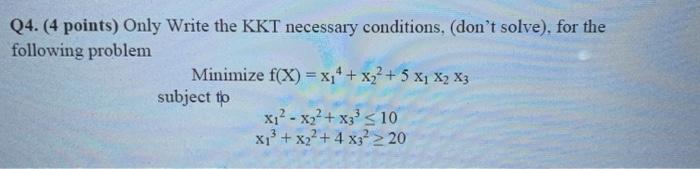 Q4. (4 points) Only Write the KKT necessary