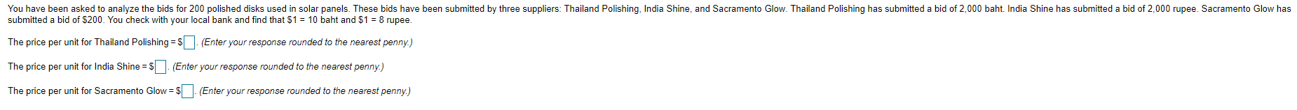 You have been asked to analyze the bids for 200