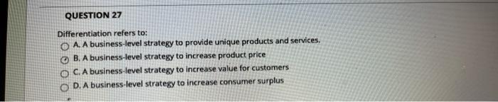 QUESTION 27 Differentiation refers to: A. A