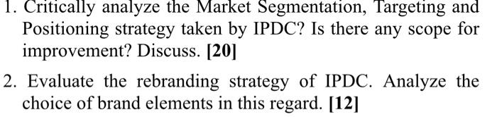 1. Critically analyze the Market Segmentation,