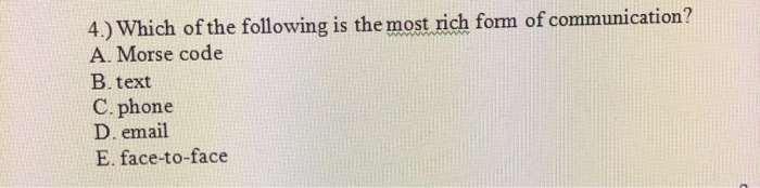 1.) Effective communication occurs when A.