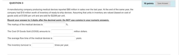 QUESTION 3 10 points Save Answer A manufacturing