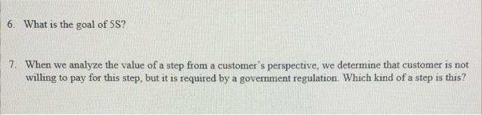 6. What is the goal of 5S? 7. When we analyze the