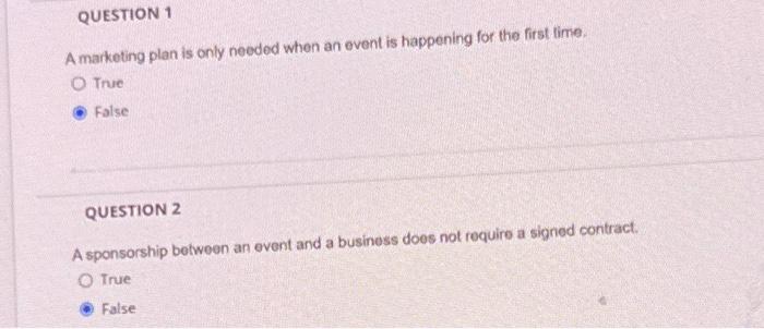 QUESTION 1 A marketing plan is only needed when