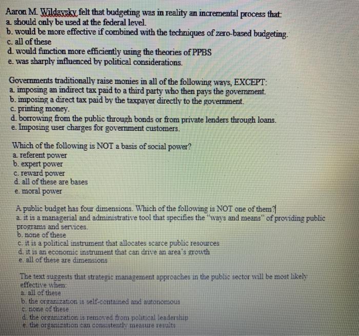 Aaron M Wildaysky felt that budgeting was in