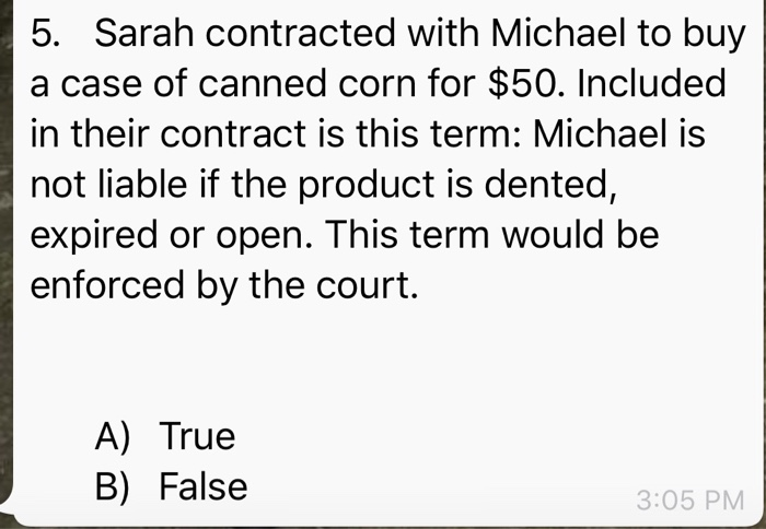 5. Sarah contracted with Michael to buy a case of