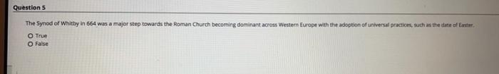 Questions The Synod of Whitby in 664 was a major