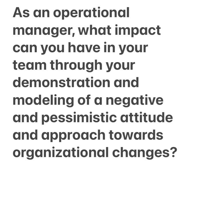 As an operational manager, what impact can you