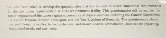 You have been asked to develop the questionnaire