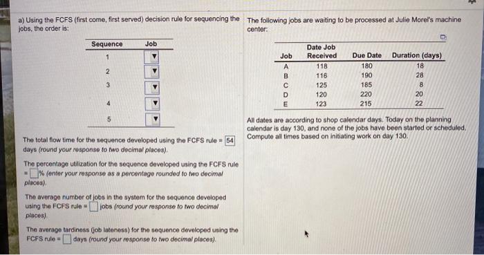 1 4 a) Using the FCFS (first come first served)