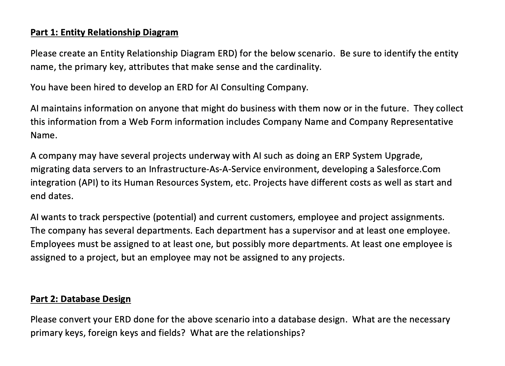 Part 1: Entity Relationship Diagram Please create