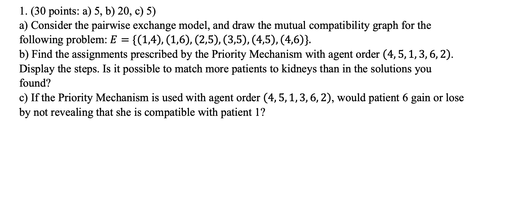 help please ! 1. ( 30 points: a) 5, b) 20, c) 5)