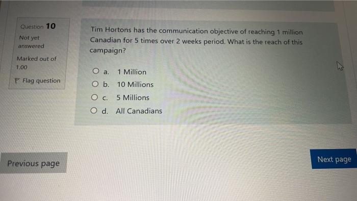 Question 10 Not yet Tim Hortons has the