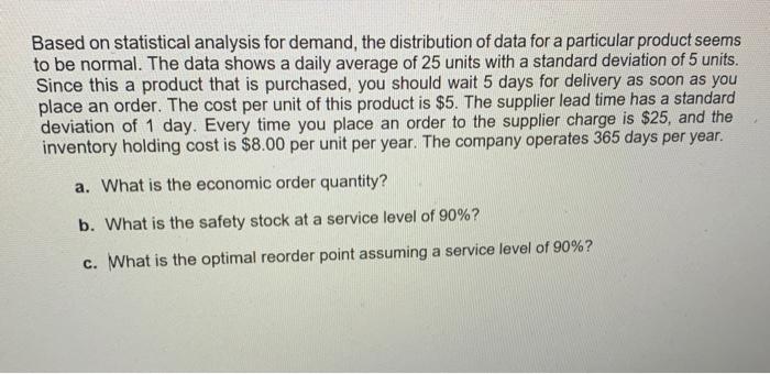 Based on statistical analysis for demand, the