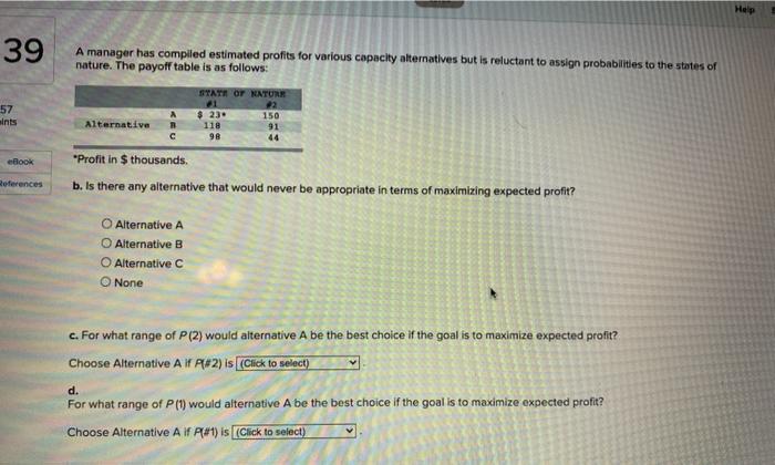 Help 39 A manager has compiled estimated profits