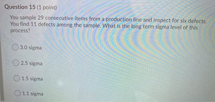 Question 15 (1 point) You sample 29 consecutive