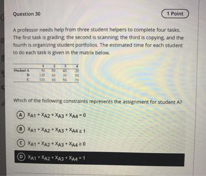 Question 30 1 Point A professor needs help from