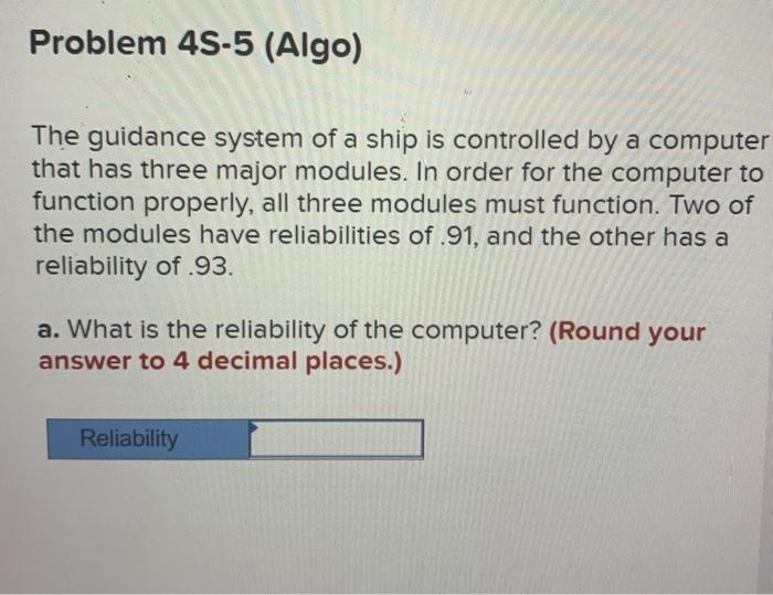 Problem 45-5 (Algo) The guidance system of a ship