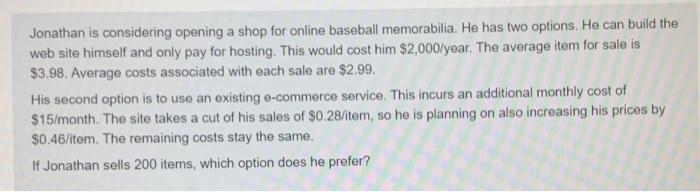 Jonathan is considering opening a shop for online