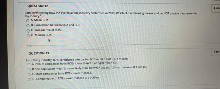 3 poir QUESTION 12 I am Investigating how the