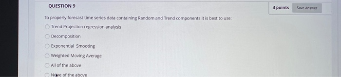 QUESTION 9 3 points Save Answer To properly