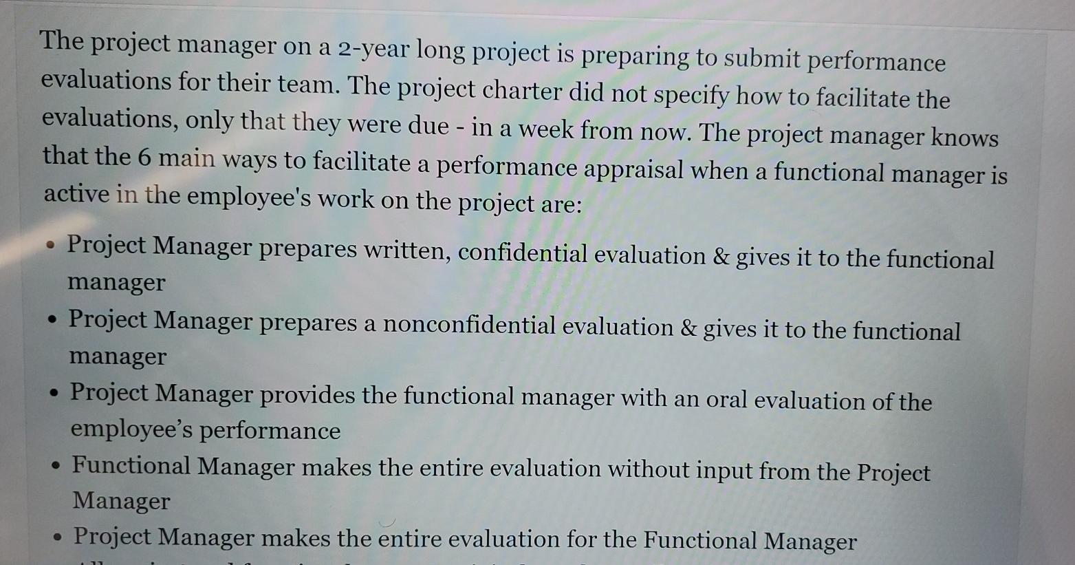 The project manager on a 2-year long project is