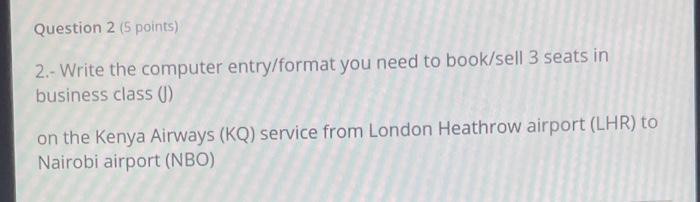 Question 2 (5 points) 2.- Write the computer